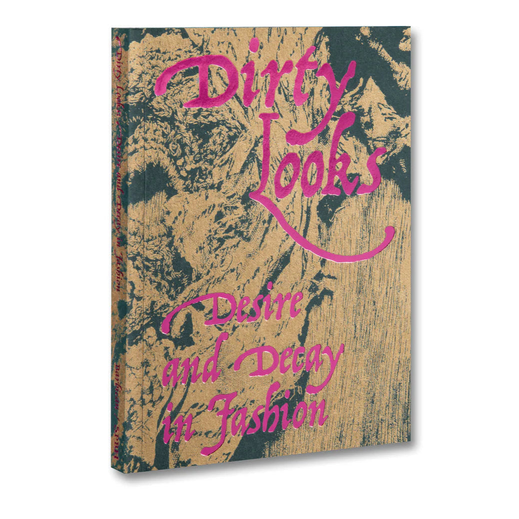 Dirty Looks: Desire and Decay in Fashion Catalogue