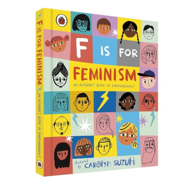 F is for Feminism: An Alphabet Book of Empowerment