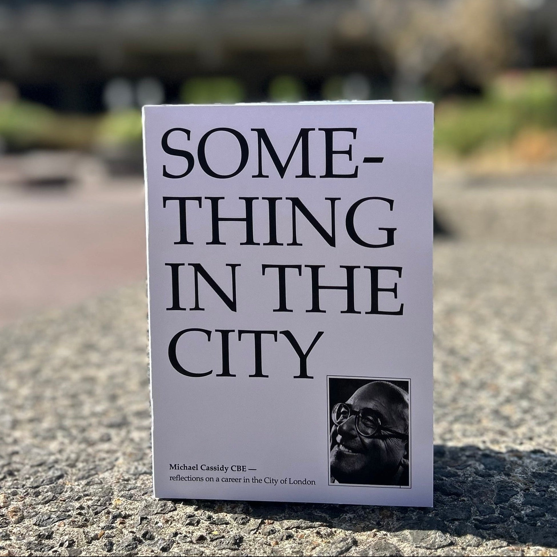 Something in the City by Michael Cassidy CBE