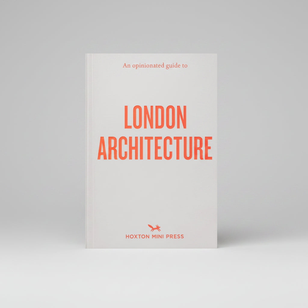 An Opinionated Guide to London Architecture