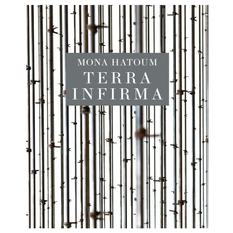 Mona Hatoum : Terra Infirma