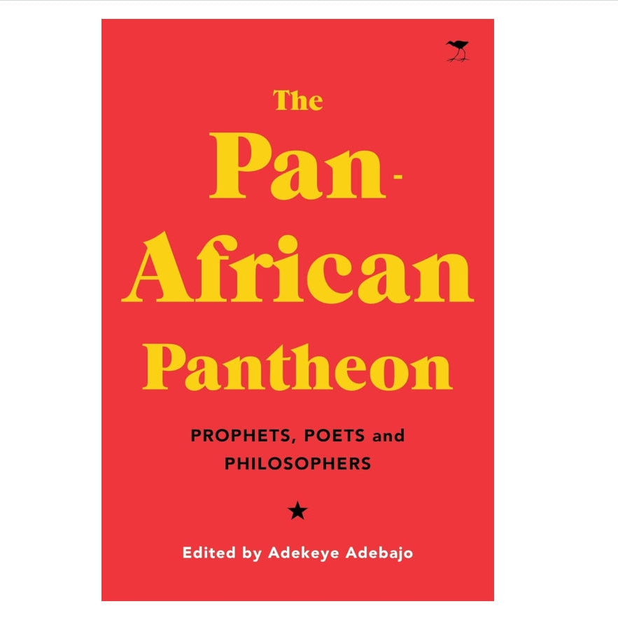 The Pan-African Pantheon: Prophets, Poets, and Philosophers