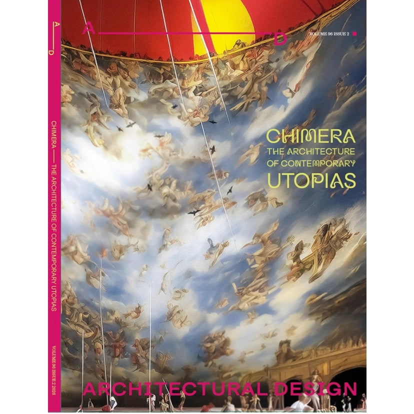 Architectural Design: Chimera: The Architecture of Contemporary Utopias