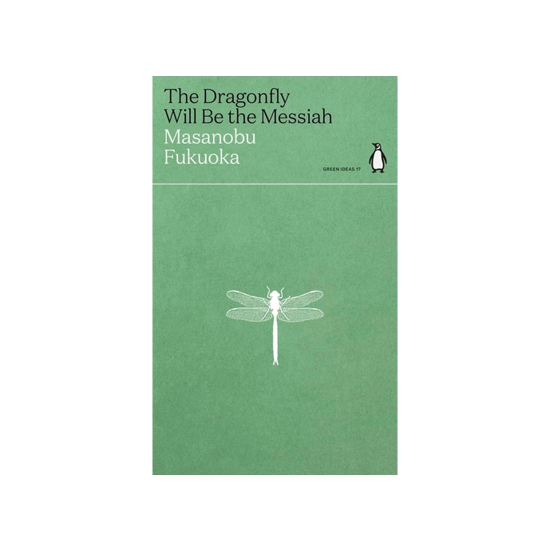 The Dragonfly Will Be the Messiah / Green Ideas