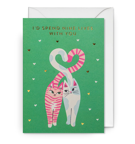 I'd Spend Nine Lives with You Cats Card