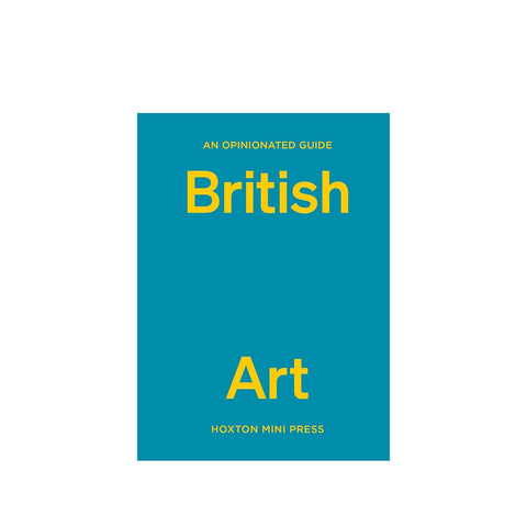 An Opinionated Guide to British Art