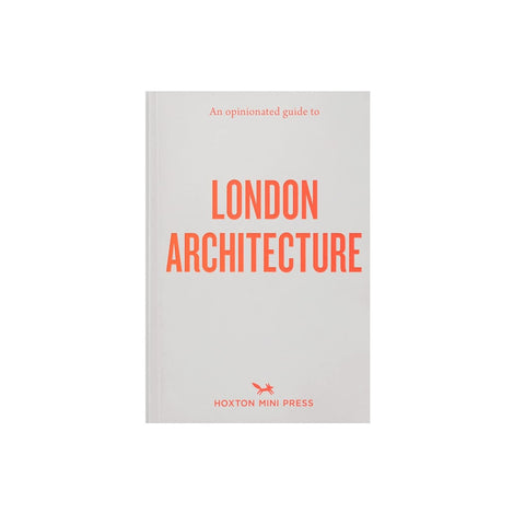 An Opinionated Guide to London Architecture