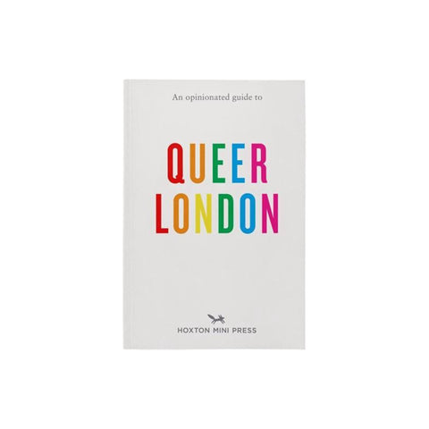 An Opinionated Guide to Queer London