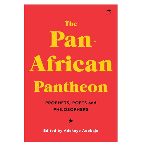 The Pan-African Pantheon: Prophets, Poets, and Philosophers
