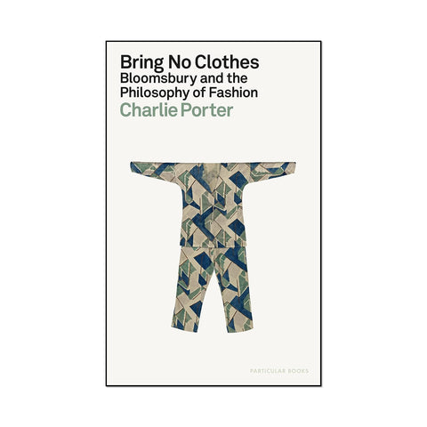 Bring No Clothes: Bloomsbury and the Philosophy of Fashion