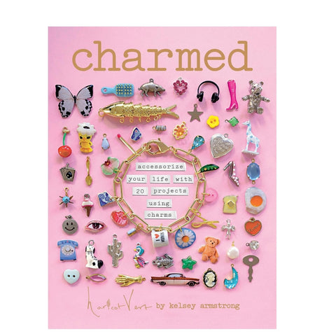 Charmed: Accessorize your life with 20 projects