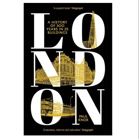 London: A History of 300 Years in 25 Buildings