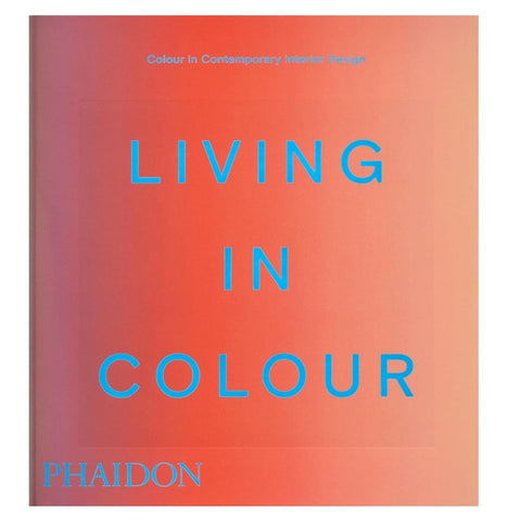 Living in Colour: Colour in Contemporary Interior Design