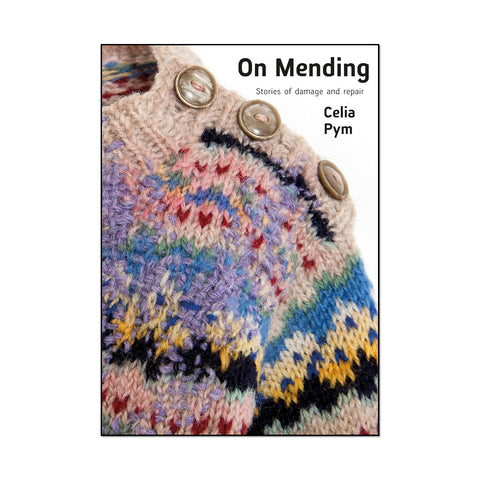 On Mending: Stories of Damage and Repair