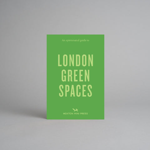 An Opinionated Guide to London Green Spaces by Harry Ades