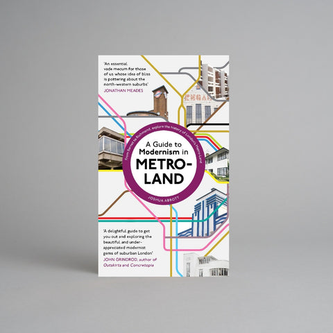 A Guide to Modernism in Metroland by Joshua Abbott