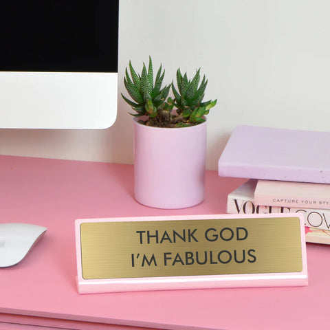 Thank God I'm Fabulous Medium Desk Plate